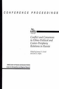 Conflict and Consensus in Ethno-Political and Center-Peripheral Relations in Russia