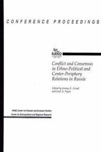 Conflict and Consensus in Ethno-Political and Center-Periphery Relations in Russia