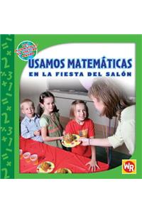 Usamos Matemáticas En La Fiesta del Salón (Using Math at the Class Party)