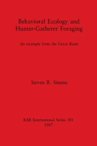 Behavioral Ecology and Hunter-Gatherer Foraging