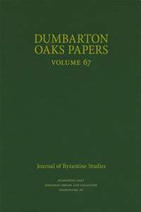 Dumbarton Oaks Papers, 67