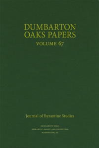 Dumbarton Oaks Papers, 67