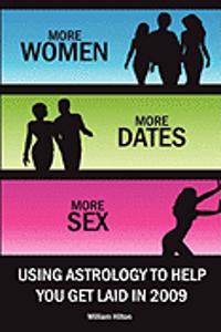More Women, More Dates, More Sex - Using Astrology to Help You Get Laid in 2009