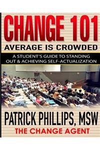 Average Is Crowded: A Student's Guide to Standing Out & Achieving Self-Actualization