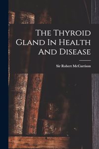 Thyroid Gland In Health And Disease