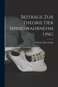 Beiträge zur Theorie der Sinneswahrnehmung