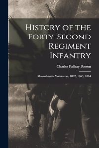 History of the Forty-Second Regiment Infantry
