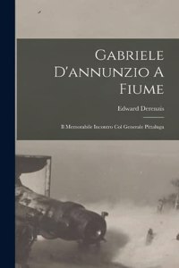 Gabriele D'annunzio A Fiume