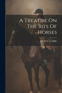 Treatise On The Bits Of Horses