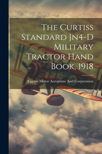Curtiss Standard Jn4-D Military Tractor Hand Book, 1918