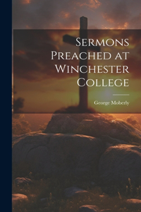 Sermons Preached at Winchester College