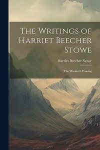 Writings of Harriet Beecher Stowe