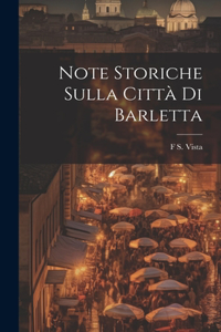Note Storiche Sulla Città Di Barletta