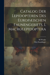 Catalog der Lepidopteren des europæischen Faunengebiets. I. Macrolepidoptera