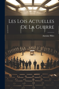 Les Lois Actuelles De La Guerre