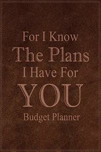 For I Know The Plans I Have For You: Adult Budget Planner, Daily Planner Books, Budget Planner Books