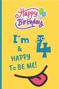 I´m 4 & Happy to Be Me