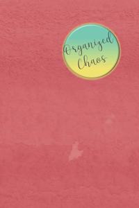 Organized Chaos