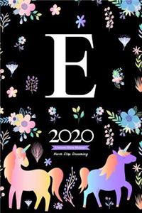 2020 Unicorn Diary Planner Never Stop Dreaming: January to December 2020 Diary Planner Unicorn and flowers Pattern With Letter E Monogram