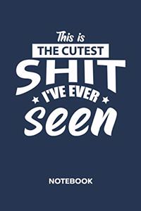 This Is The Cutest Shit I've Ever Seen NOTEBOOK