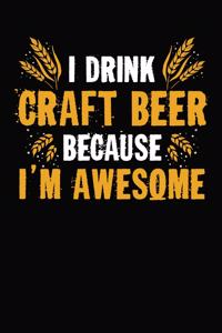 I Drink Craft Beer Because I'm Awesome