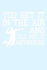 You Set It In The Air And I'll Hit It Anywhere