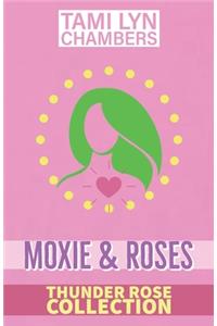 Moxie and Roses (The Thunder Rose Collection)