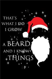 That'S What I Do I Grow Beard And I Know Things