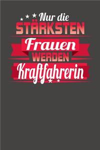 Nur die stärksten Frauen werden Kraftfahrerin