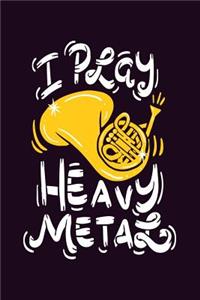 I Play Heavy Metal