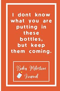 I dont know what you are putting in these bottles, but keep them coming.