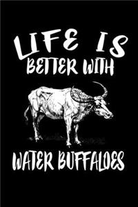 Life Is Better With Water Buffaloes