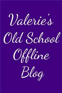 Valerie's Old School Offline Blog