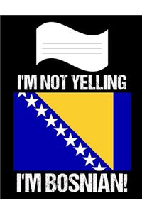 I'm Not Yelling I'm Bosnian