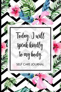 Today, I will speak kindly to my body.