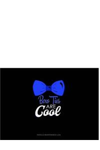 Bow Ties Are Cool