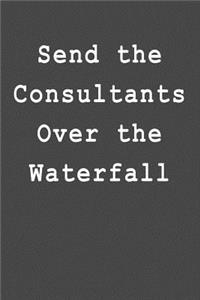 Send the Consultants Over the Waterfall