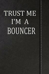Trust Me I'm a Bouncer