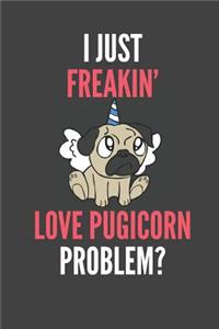 I Just Freakin' Love Pugicorn Problem?