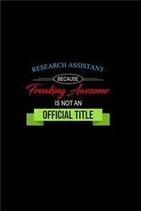 Research Assistant Because Freaking Awesome is not an Official Title