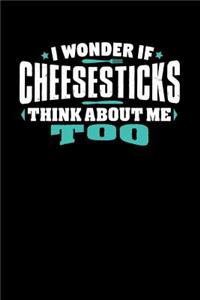 I Wonder If Cheesesticks Think About Me Too: 100 page Blank lined 6 x 9 Food Lover journal to jot down your ideas and notes