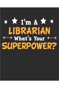 I'm a Librarian What's Your Superpower