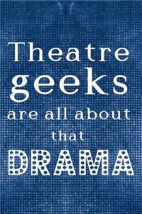 Theatre Geeks Are All About That Drama