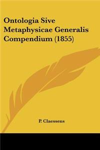 Ontologia Sive Metaphysicae Generalis Compendium (1855)