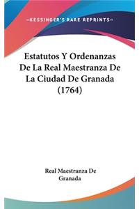 Estatutos y Ordenanzas de La Real Maestranza de La Ciudad de Granada (1764)