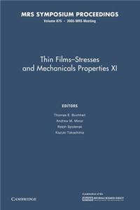 Thin Films: Volume 875: Stresses and Mechanical Properties XI