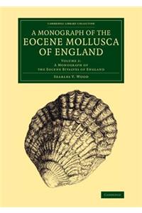 A Monograph of the Eocene Mollusca of England: Volume 2, a Monograph of the Eocene Bivalves of England