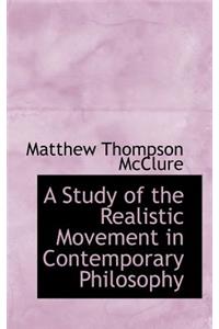 A Study of the Realistic Movement in Contemporary Philosophy