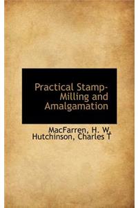 Practical Stamp-Milling and Amalgamation