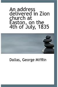 An Address Delivered in Zion Church at Easton, on the 4th of July, 1835